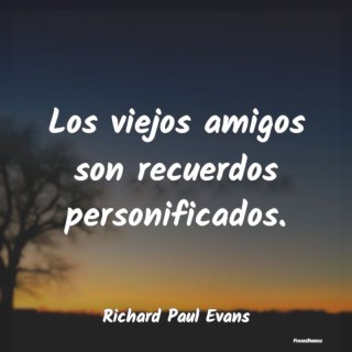 Frases De Viejos Amigos Frasesbuenas