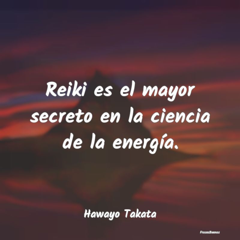 Reiki es el mayor secreto en la ciencia de la ener...
