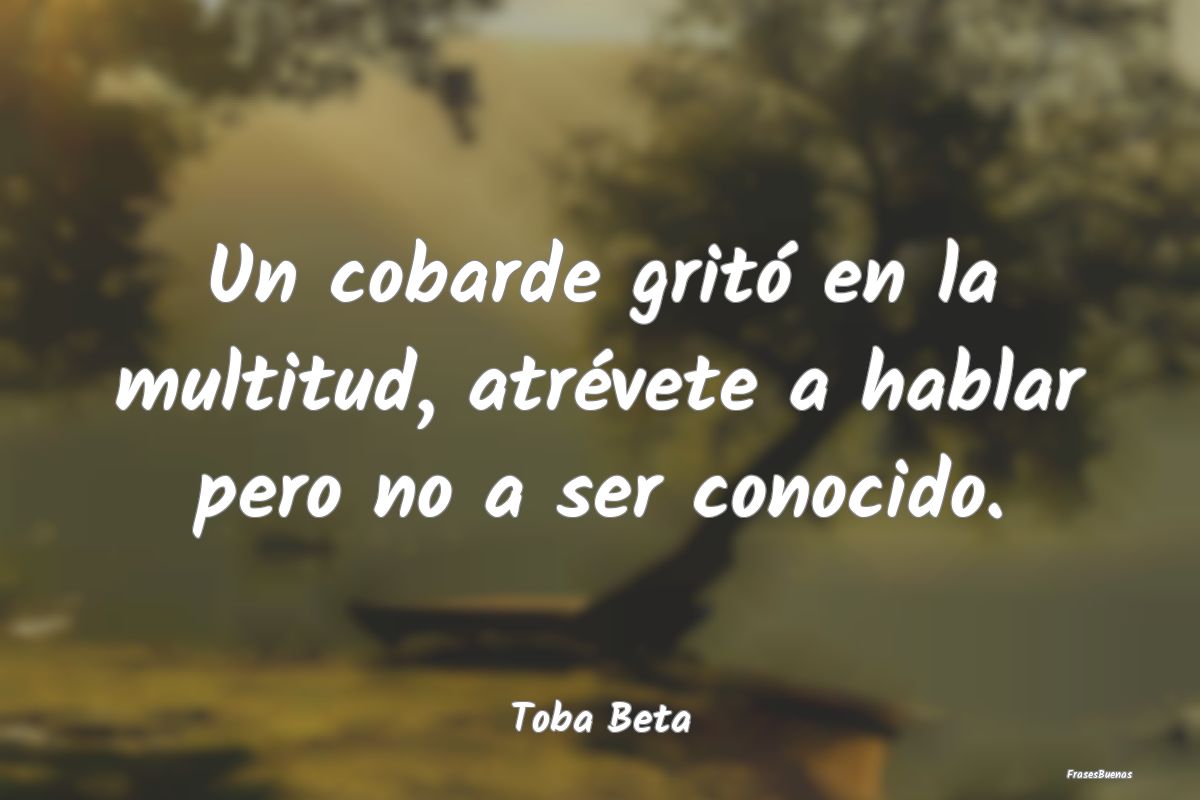 Frases sobre La Cobardía - FrasesBuenas