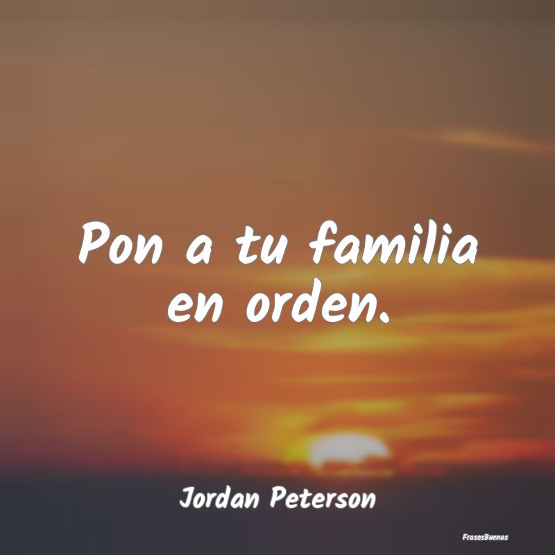 Pon a tu familia en orden....