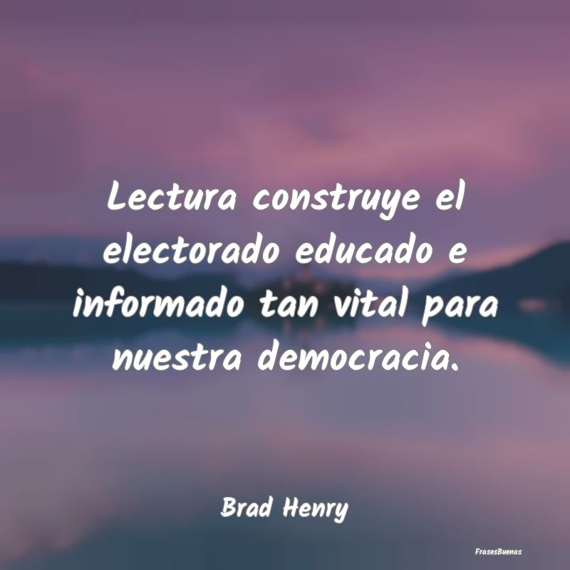 Lectura construye el electorado educado e informad...