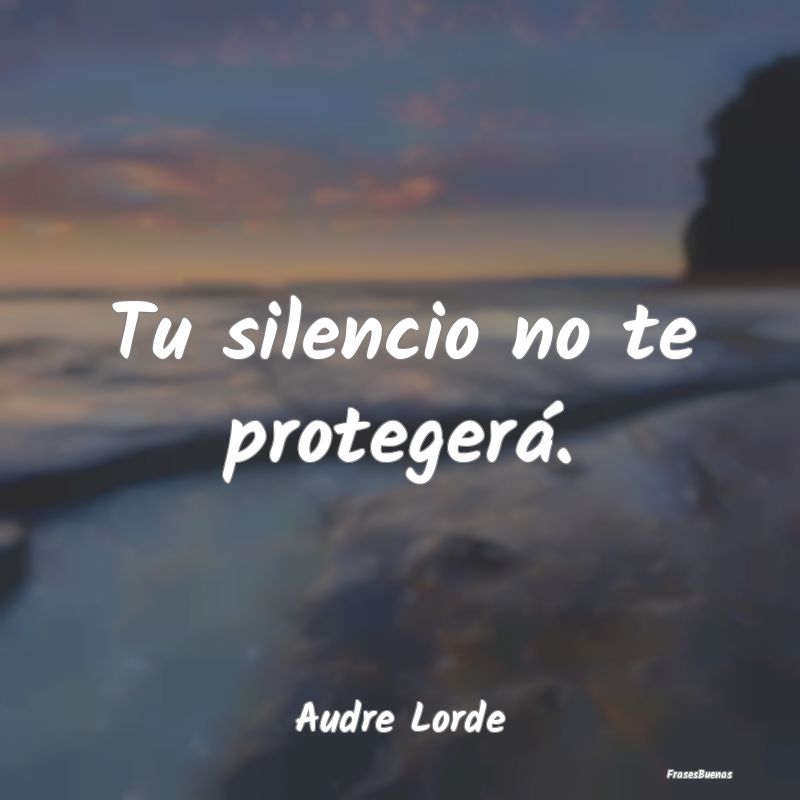 Tu silencio no te protegerá....