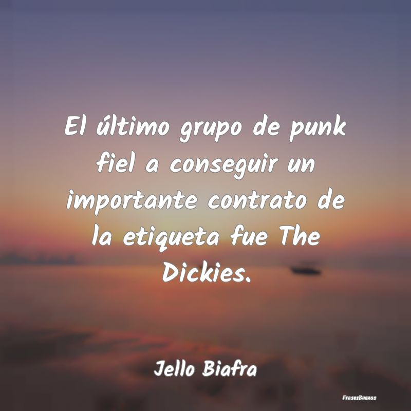 El último grupo de punk fiel a conseguir un impor...