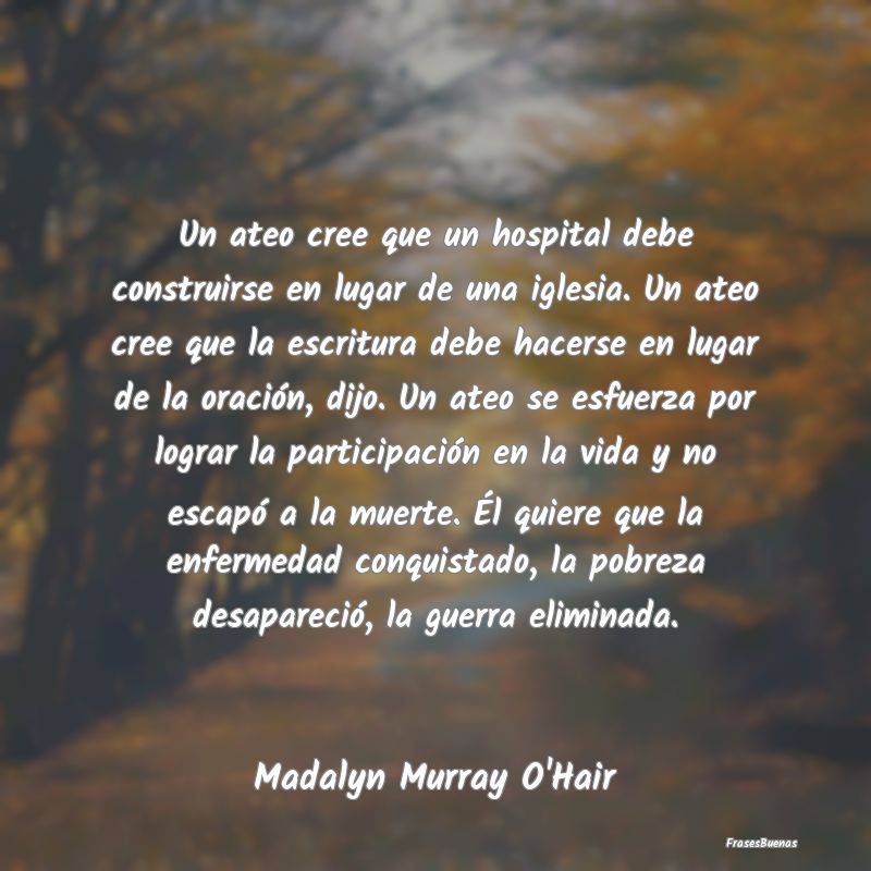 Un ateo cree que un hospital debe construirse en l...