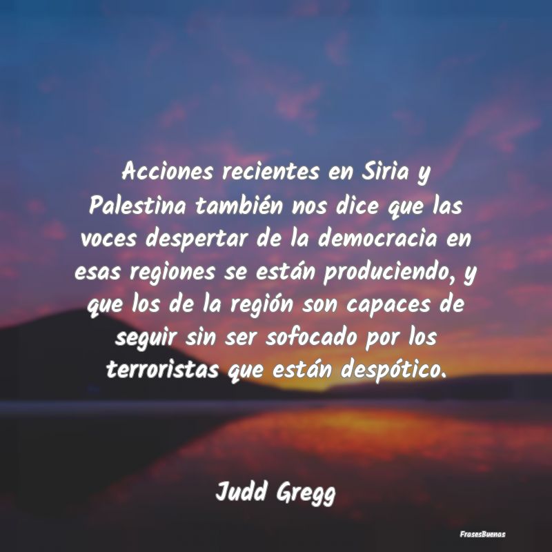 Acciones recientes en Siria y Palestina también n...