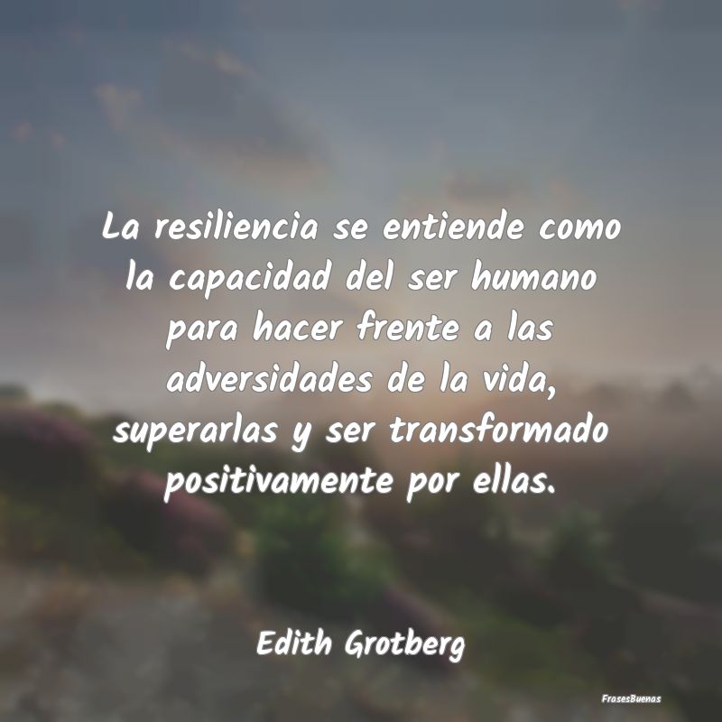 La resiliencia se entiende como la capacidad del s...