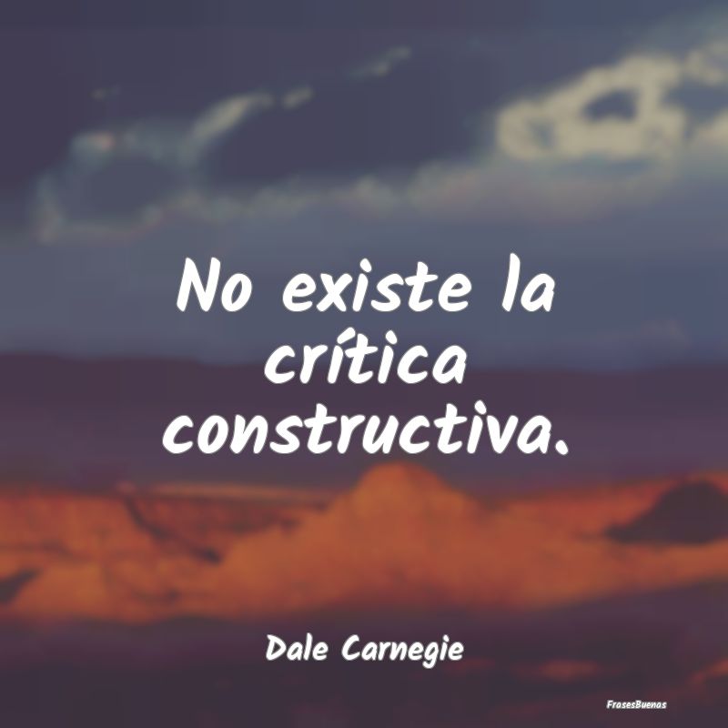 No existe la crítica constructiva....