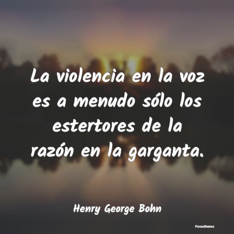 La violencia en la voz es a menudo sólo los ester...