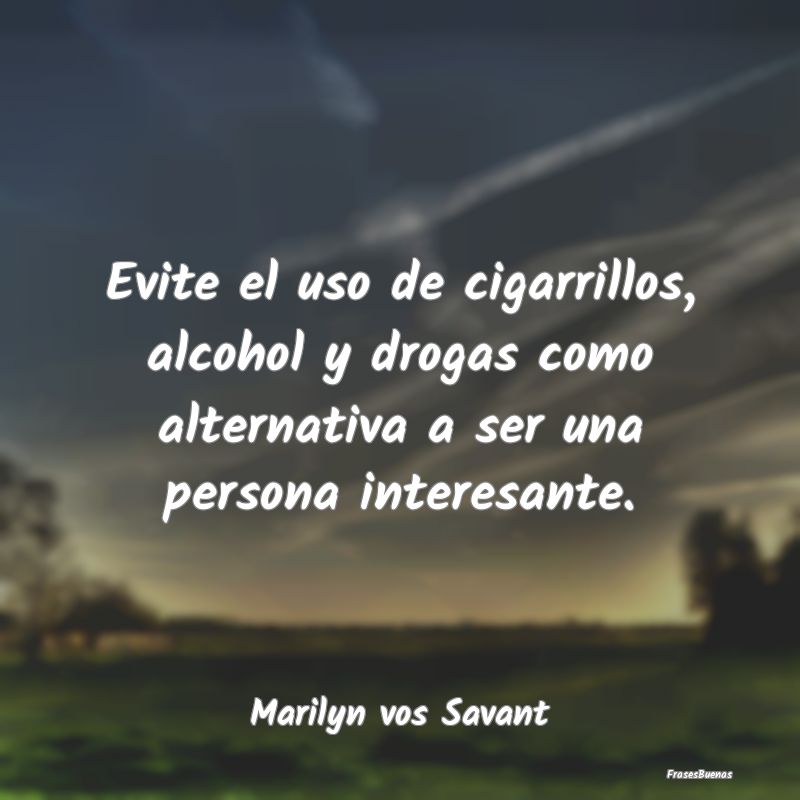 Evite el uso de cigarrillos, alcohol y drogas como...