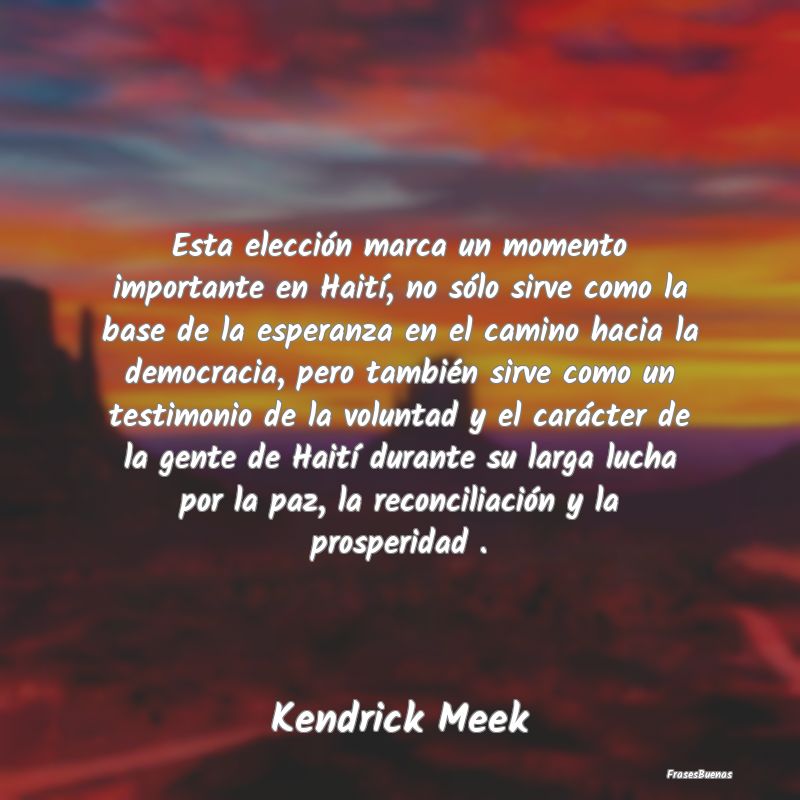 Frases de Democracia - Esta elección marca un momento importante en Hait...