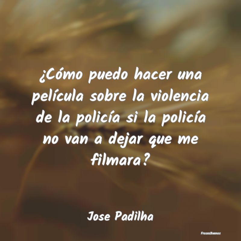 ¿Cómo puedo hacer una película sobre la violenc...