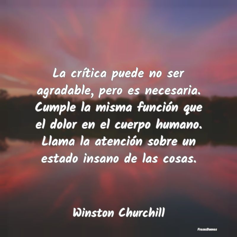 La crítica puede no ser agradable, pero es necesa...