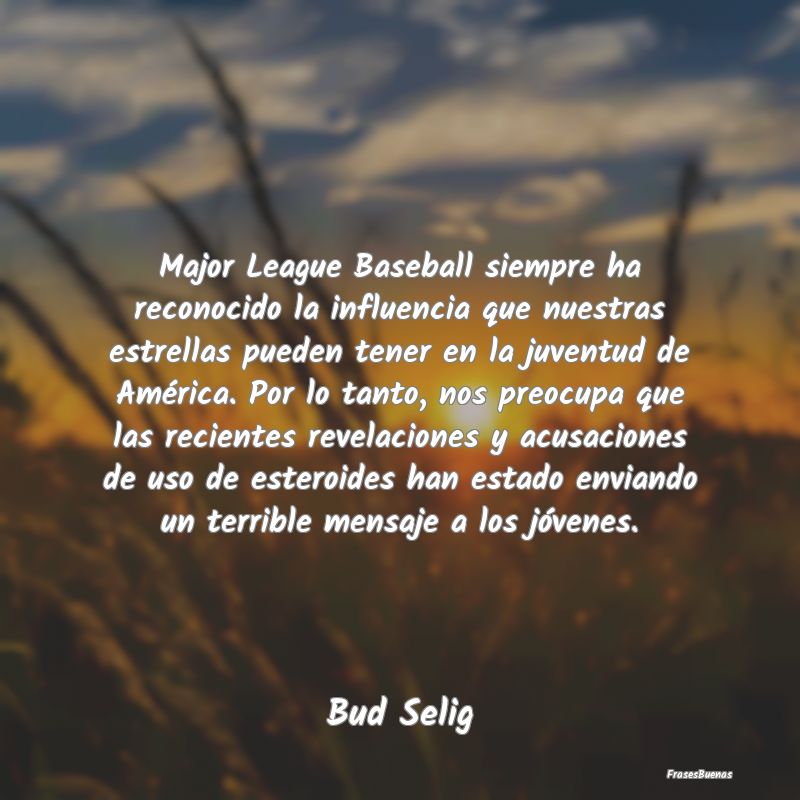 Major League Baseball siempre ha reconocido la inf...