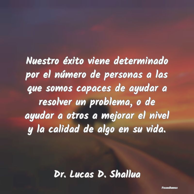 Nuestro éxito viene determinado por el número de...