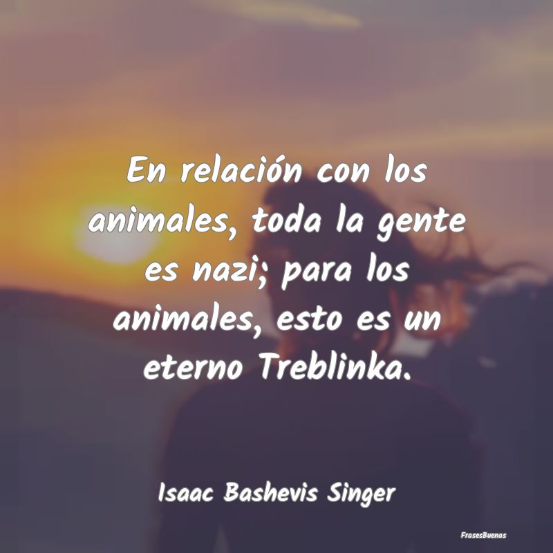 17 frases inspiradoras de Isaac Bashevis Singer