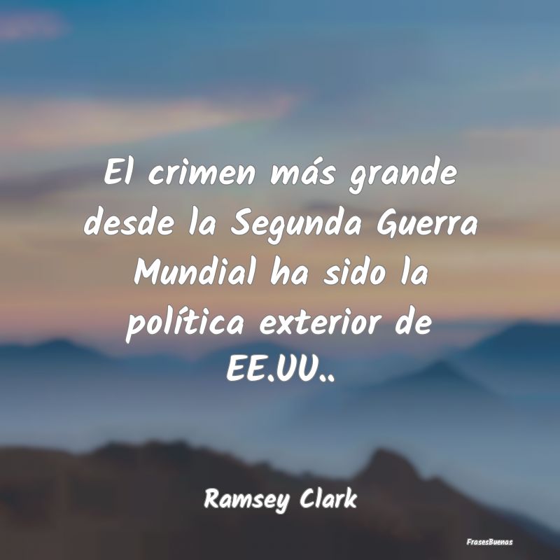 El crimen más grande desde la Segunda Guerra Mund...