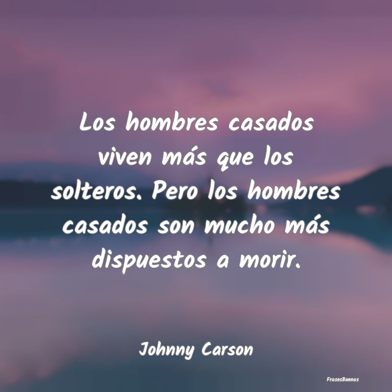 Los hombres casados ​​viven más que los solte...