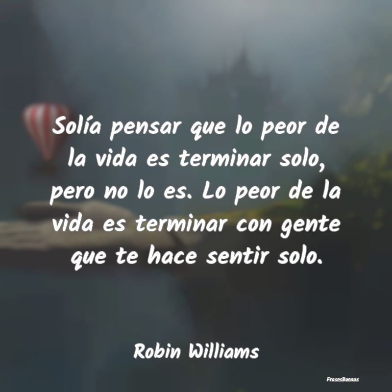 Frases de Robin Williams - Creo que es genial cuando las historias