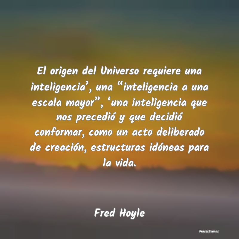 El origen del Universo requiere una inteligencia...