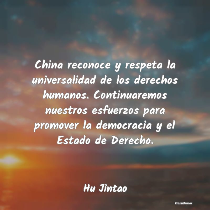 China reconoce y respeta la universalidad de los d...