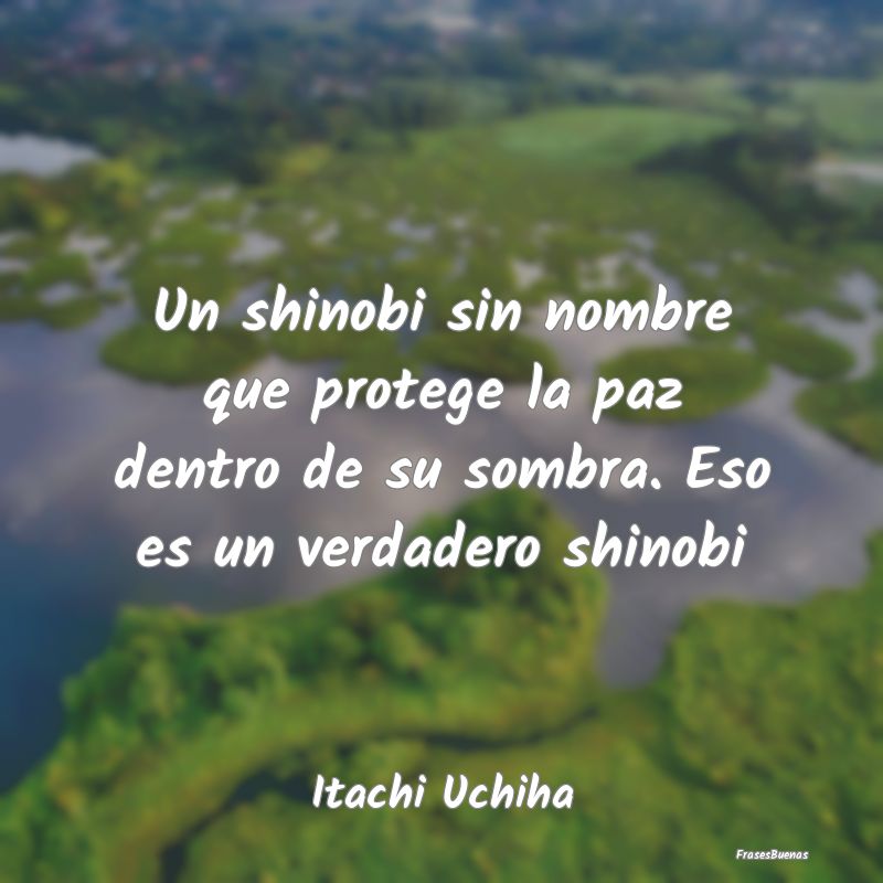 Un shinobi sin nombre que protege la paz dentro de...