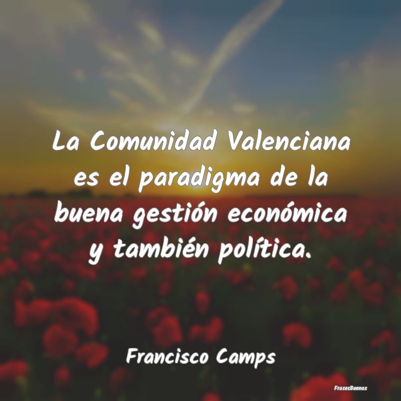 La Comunidad Valenciana es el paradigma de la buen...