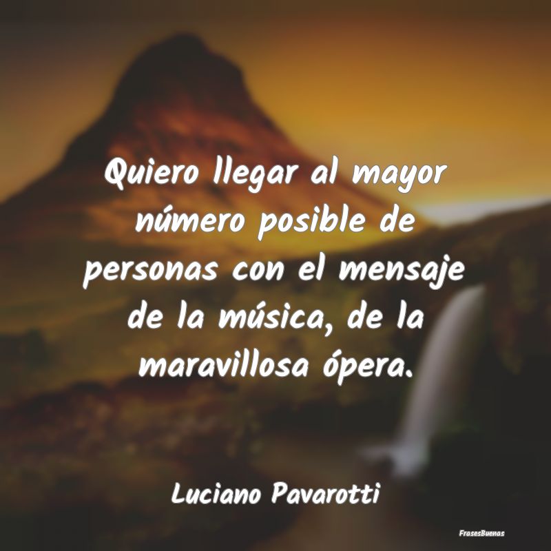 Quiero llegar al mayor número posible de personas...