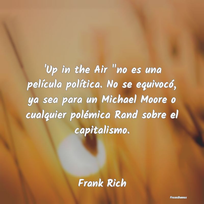 Frases de Capitalismo - 'Up in the Air 