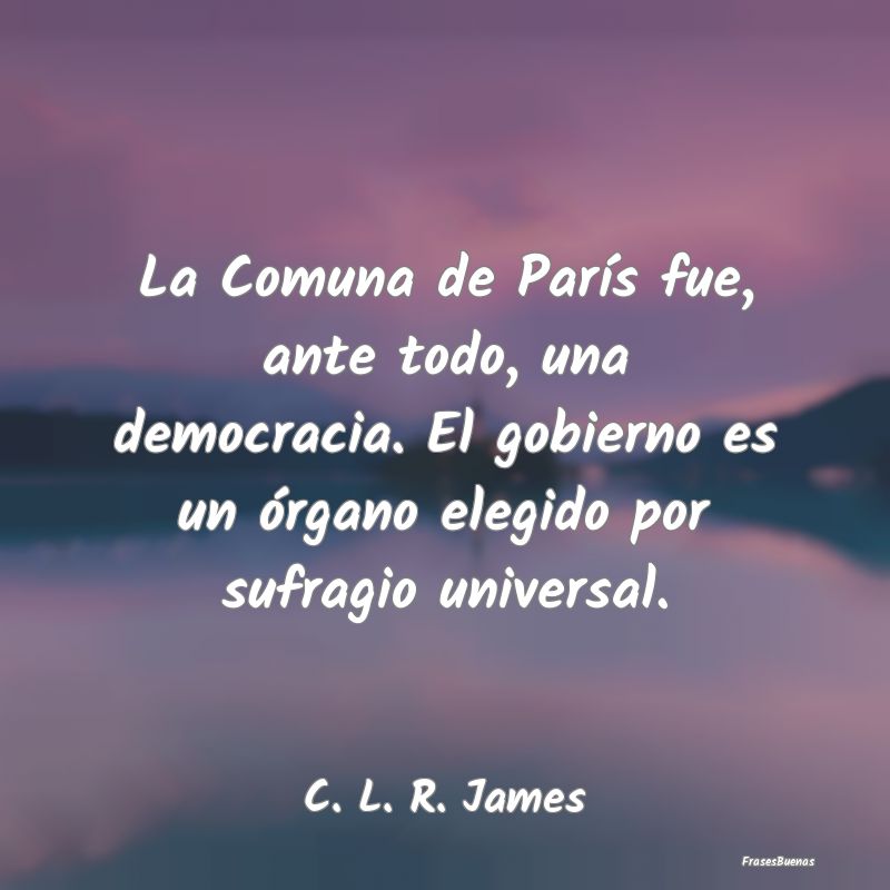 La Comuna de París fue, ante todo, una democracia...