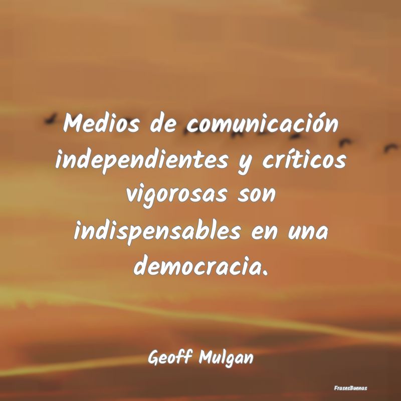 Medios de comunicación independientes y críticos...