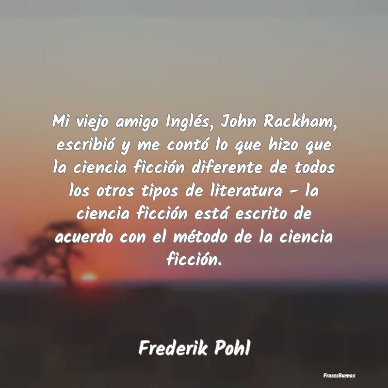 Mi viejo amigo Inglés, John Rackham, escribió y ...