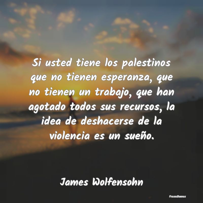 Si usted tiene los palestinos que no tienen espera...