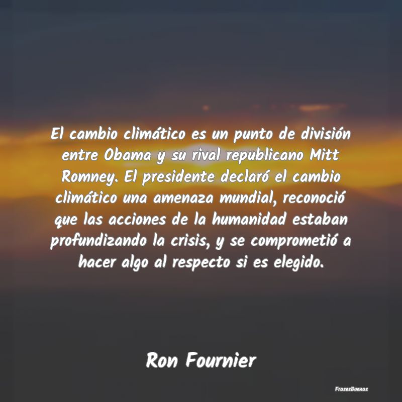 El cambio climático es un punto de división entr...