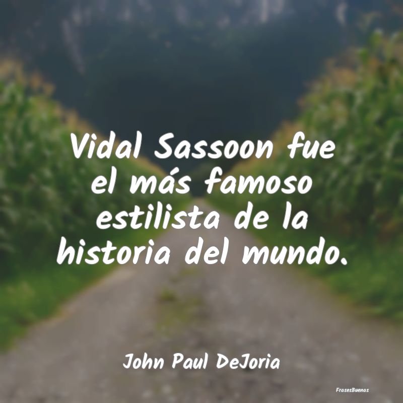 Vidal Sassoon fue el más famoso estilista de la h...