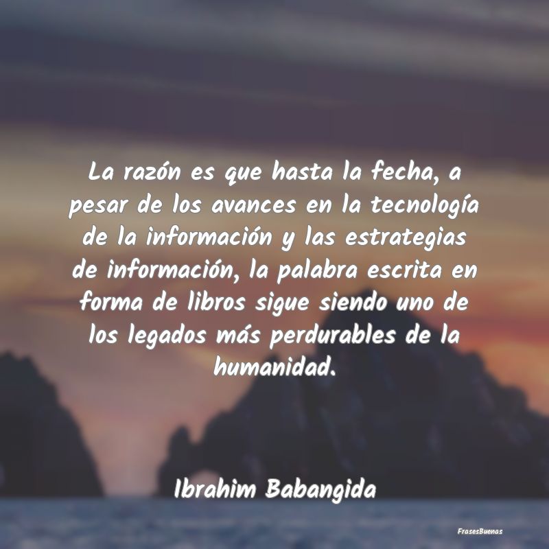 La razón es que hasta la fecha, a pesar de los av...