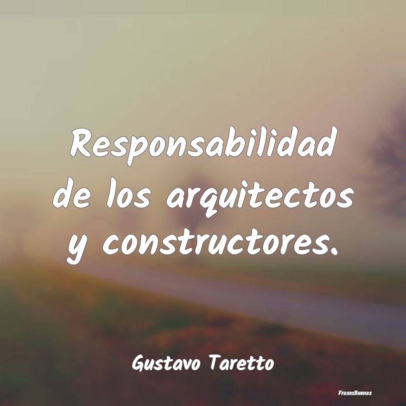 Responsabilidad de los arquitectos y constructores...