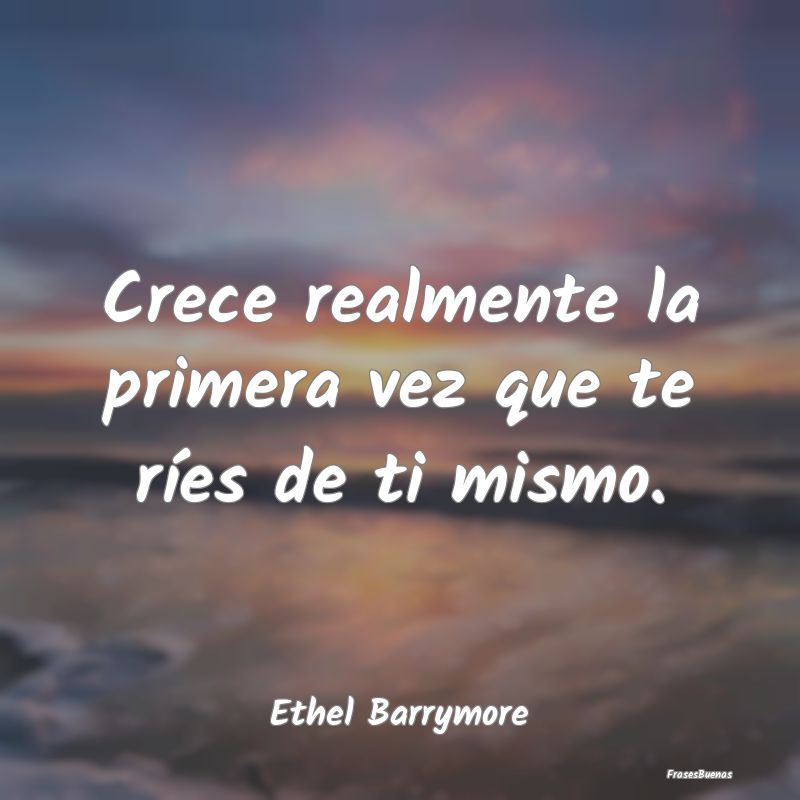 Crece realmente la primera vez que te ríes de ti ...