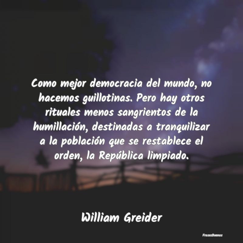 Como mejor democracia del mundo, no hacemos guillo...