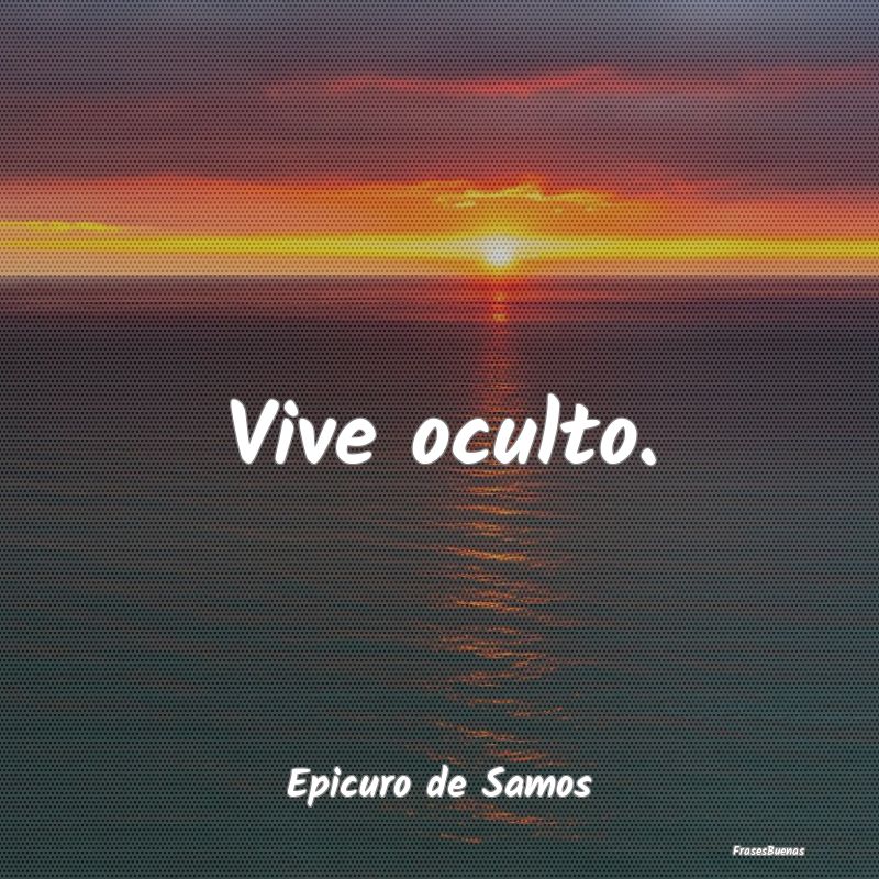 Vive oculto....