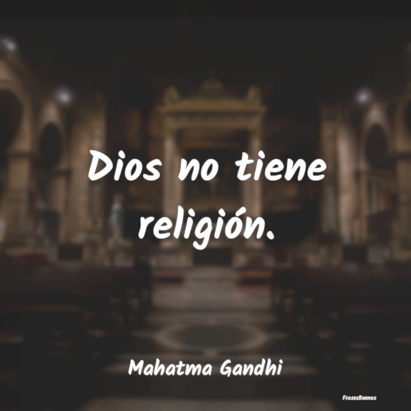 Dios no tiene religión....