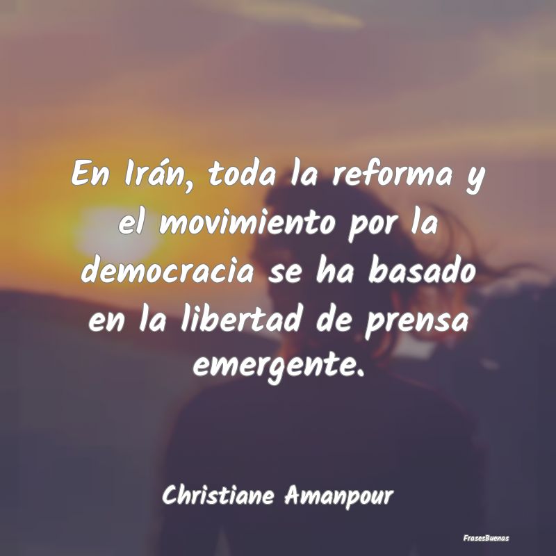 En Irán, toda la reforma y el movimiento por la d...