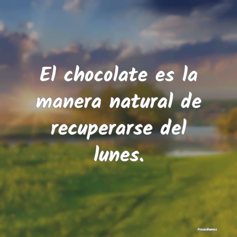 El chocolate es la manera natural de recuperarse d...
