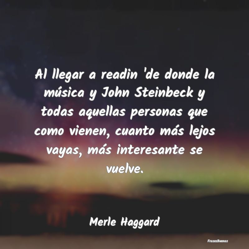 Frases Interesantes - Al llegar a readin 'de donde la música y John Ste...