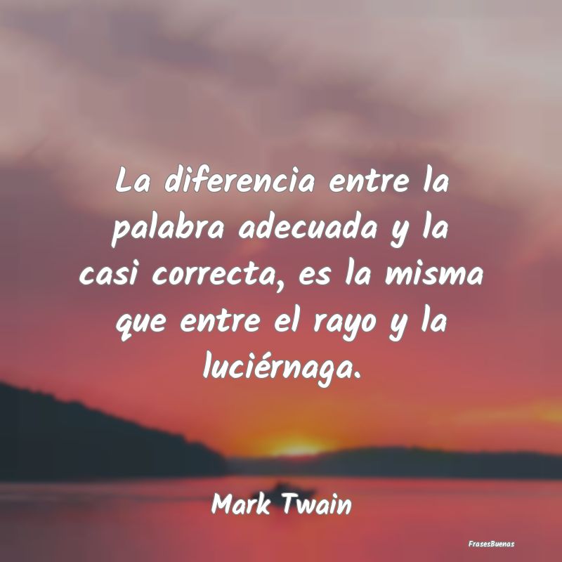 La diferencia entre la palabra adecuada y la casi ...