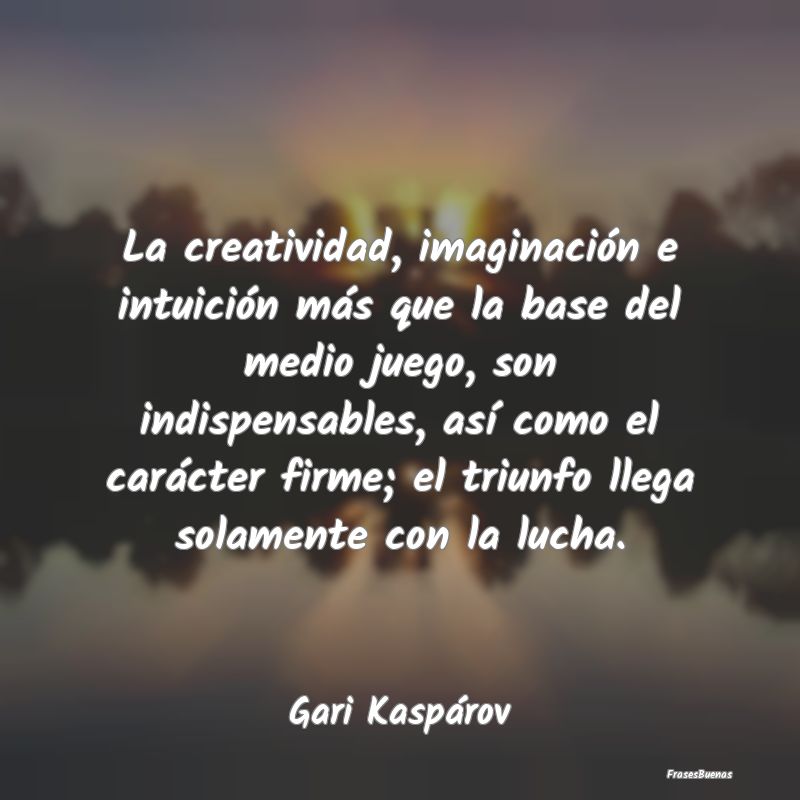 La creatividad, imaginación e intuición más que...