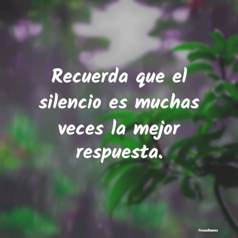 Frases Vaqueras - Recuerda que el silencio es muchas veces la mejor ...