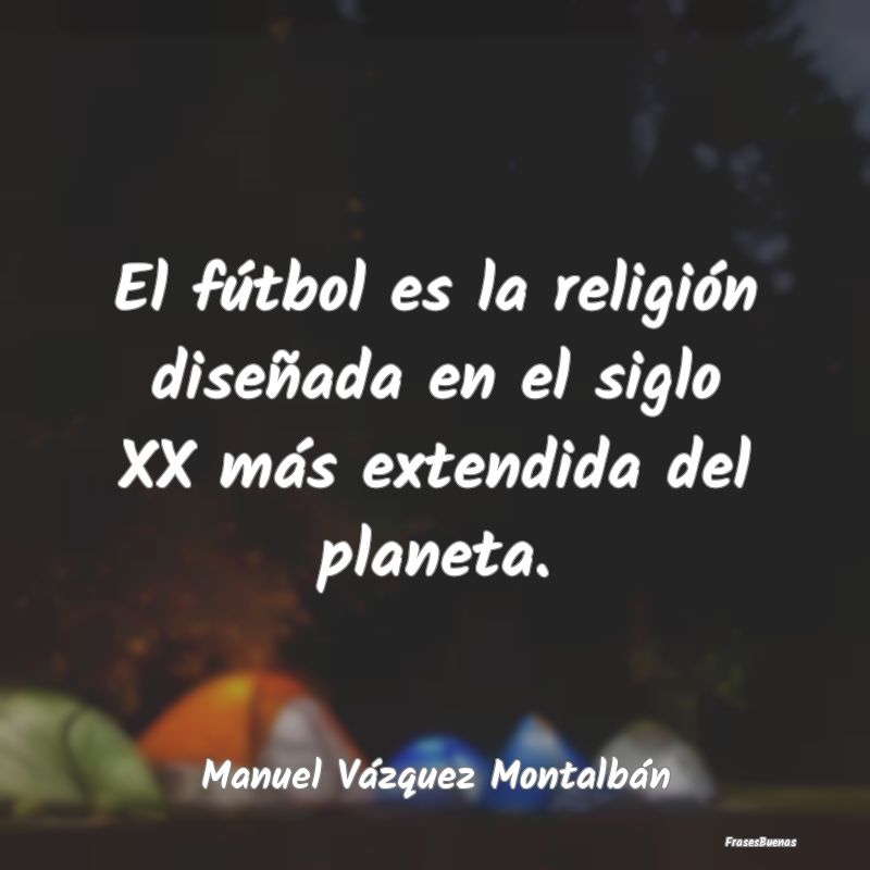 El fútbol es la religión diseñada en el siglo X...