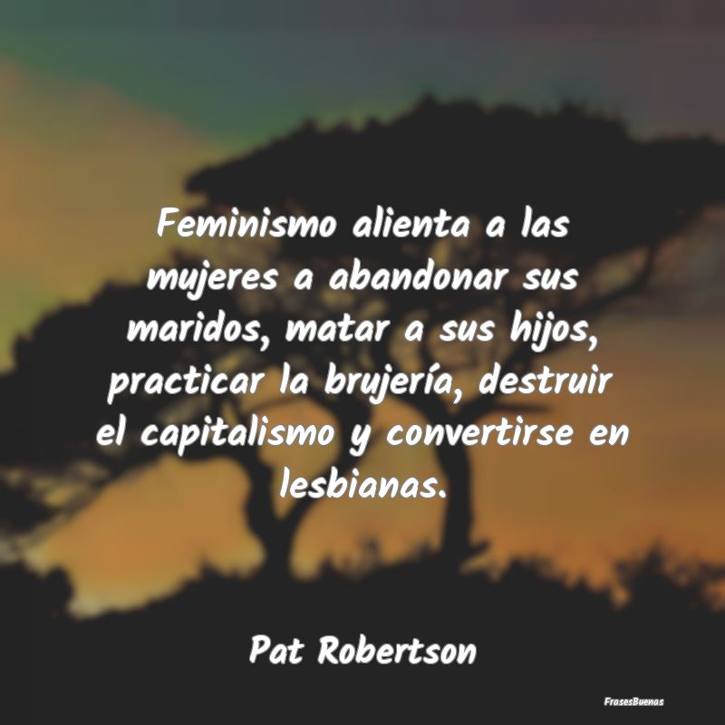 Feminismo alienta a las mujeres a abandonar sus ma...