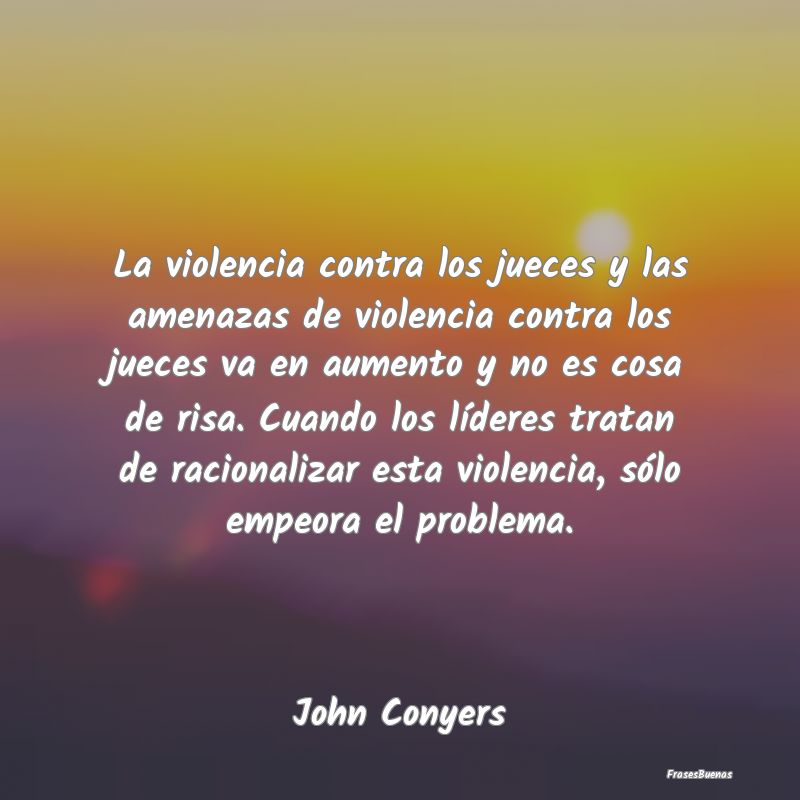 La violencia contra los jueces y las amenazas de v...