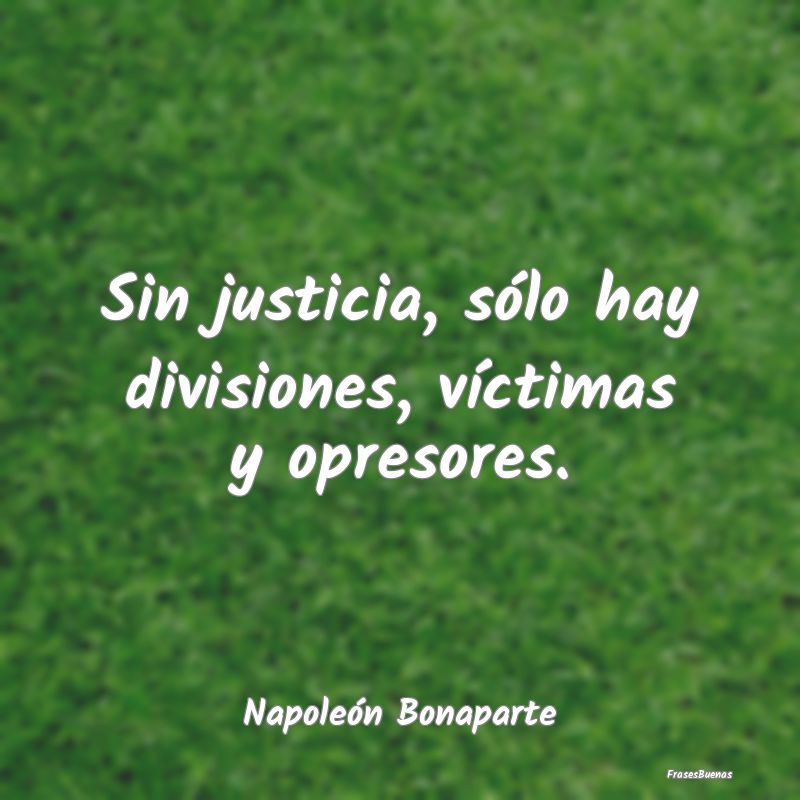 Sin justicia, sólo hay divisiones, víctimas y op...